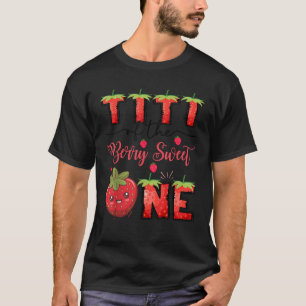 Titi der Berry Sweet eine Erdbeere erste Geburt T-Shirt