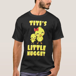 Titis Little Nugget Chicken Tia Nuggies Aunti T-Shirt