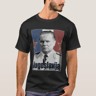 Tito Jugoslawien Jugoslavija Balkan Jugoslawe T-Shirt
