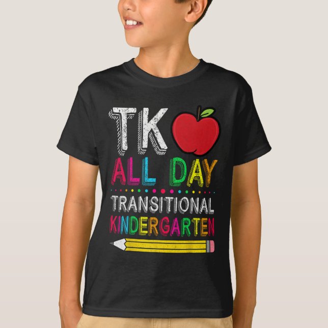 Tk All Day Transition Kindergarten Teacher Student T-Shirt (Vorderseite)