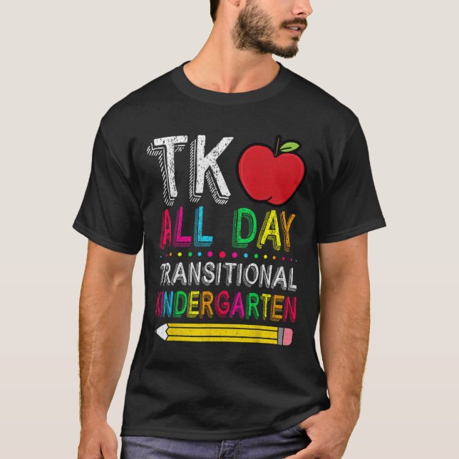 Tk All Day Transition Kindergarten Teacher Student T-Shirt (Vorderseite)