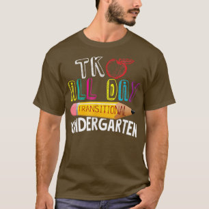 TK Den ganzen Tag Übergangs-Kindergarten zurück zu T-Shirt
