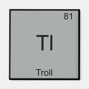 Tl - Troll Funny Element Meme Periodische Chemie Magnet