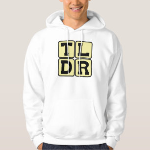 TLDR Zu lang, nicht gelesen TL;DR Internet-Akronym Hoodie