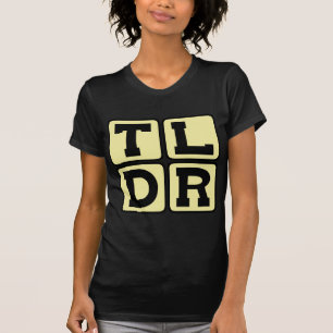 TLDR: Zu lange habe TL nicht gelesen; DR-Internet- T-Shirt