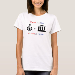 TLT Kirche + Staat = Missbrauch des Powers v1.1 T-Shirt