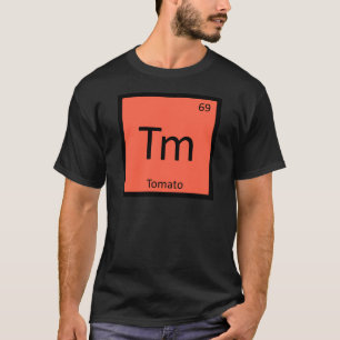 Tm - Tomatenfruchtchemie Periodensymbol T-Shirt