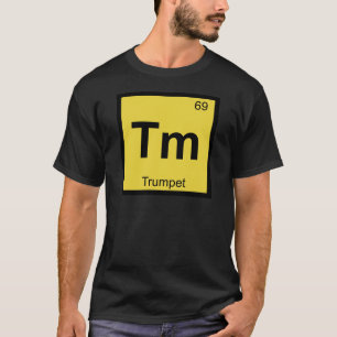 Tm - Trumpet Music Chemistry Periodisches Table Sy T-Shirt