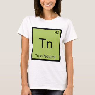Tn - True Neutral Funny Chemistry Element Symbol T T-Shirt