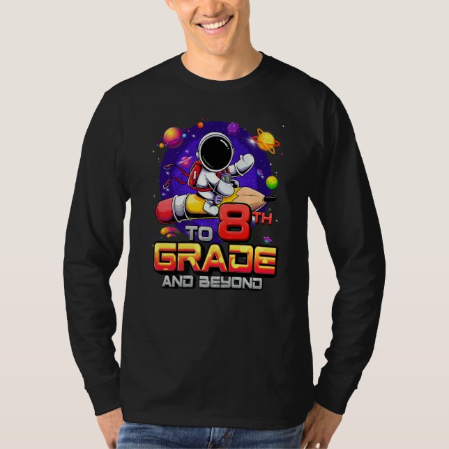To 8th Grade And Beyond Astronaut Back To School 8 T-Shirt (Vorderseite)