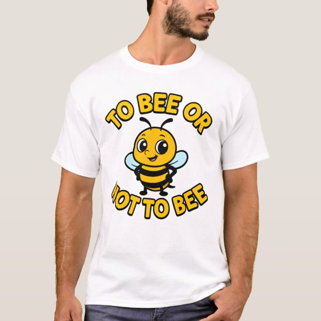 To bee or not to bee T-Shirt (Vorderseite)