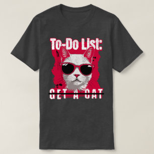 To-Do-List Holen Sie sich einen Cat-T - Shirt