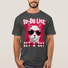 To-Do-List Holen Sie sich einen Cat-T - Shirt