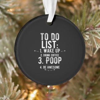 To do list inspirational al funny ohrfeigen ornament