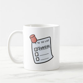 To-Do List: Survive Mug Kaffeetasse