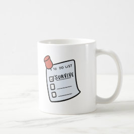 To-Do List: Survive Mug Kaffeetasse