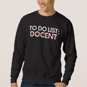 To-Do-Liste Dozent Pensionierung Arbeiter Lehrer S Sweatshirt