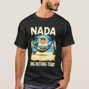 To-Do-Liste Nada Nichts Lustig Faulenzer Faul T-Shirt