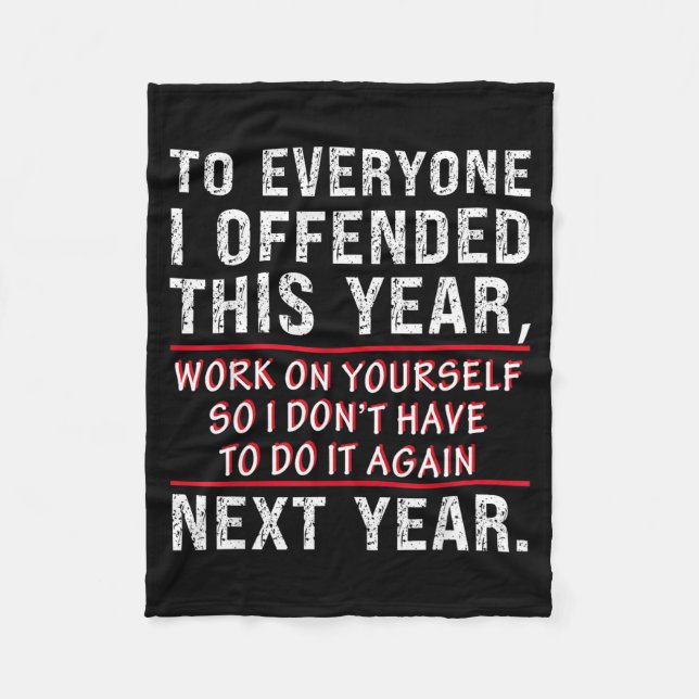 To Everyone I Offended This Year Work On Yourself  Fleecedecke (Vorderseite)