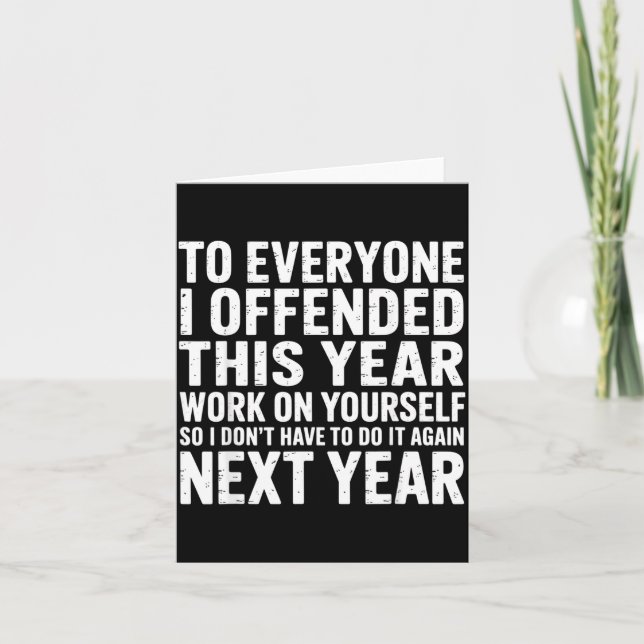 To Everyone I Offended This Year Work On Yourself  Karte (Vorderseite)