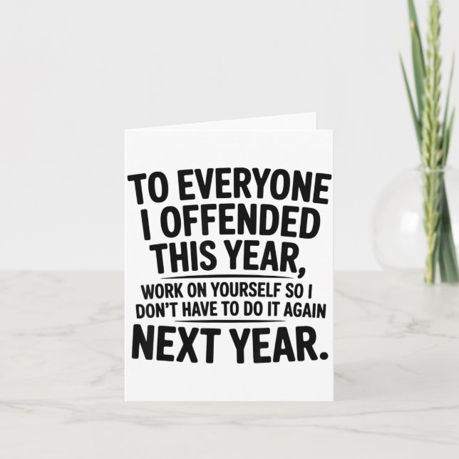 To Everyone I Offended This Year Work On Yourself  Karte (Vorderseite)