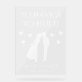 To Have & To Hold Custom Wedding Sign Acrylschild