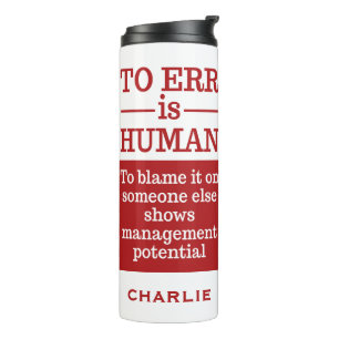 "To irr is human" individuelle Name tumbler Thermosbecher