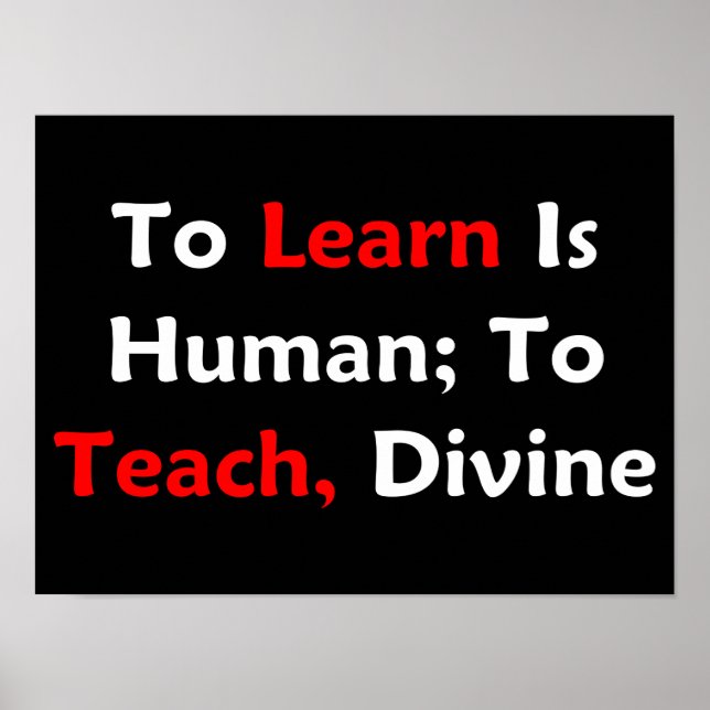 To Learn Is Human; To Teach, Divine (dark) Poster (Vorne)