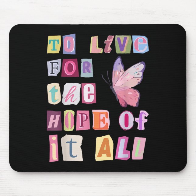 To Live For The Hope Of It Music  Mousepad (Vorne)