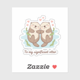 To My Significant Otter Cute Couple Holding Hands Aufkleber