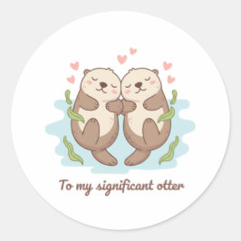 To My Significant Otter Cute Couple Holding Hands Runder Aufkleber
