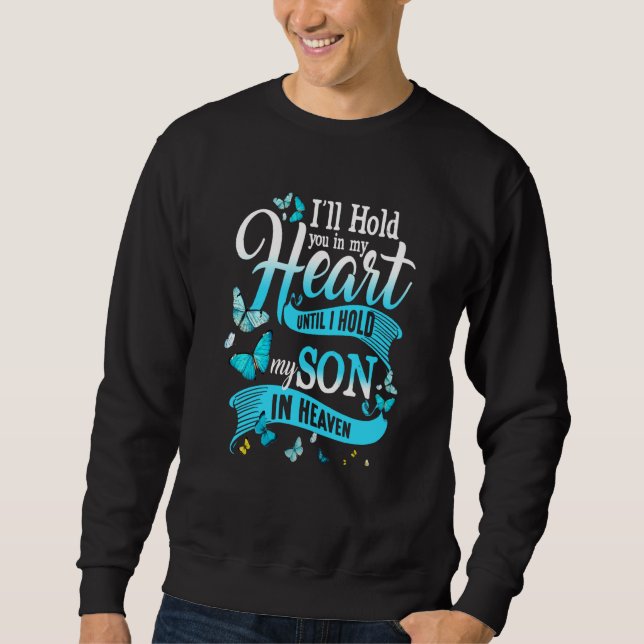 To My Son In Heaven I Hide My Tears Missing You Mo Sweatshirt (Vorderseite)