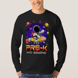 To Pre K And Beyond Astronaut Back To School Pre K T-Shirt