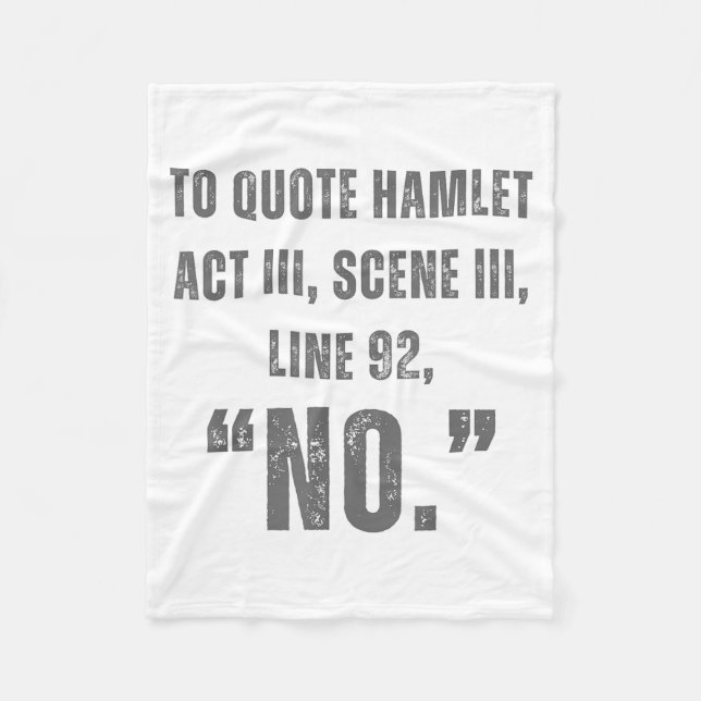 To Quote Hamlet No - Funny Sarcastic Quote  Fleecedecke (Vorderseite)