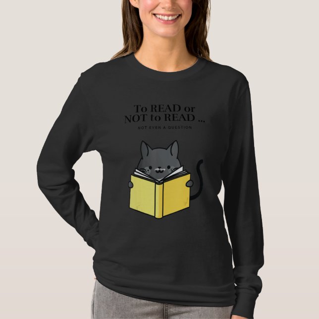 'To Read or Not to Read' Funny Cat Reading a Book T-Shirt (Vorderseite)