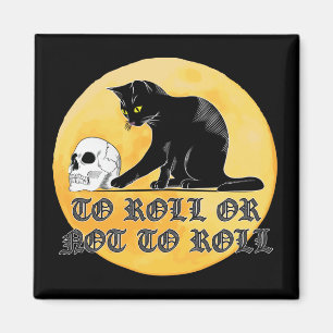 To Roll Or Not To Roll Shakespeare Cat With Skull Magnet