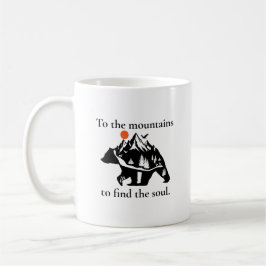 To the mountains to find the soul kaffeetasse
