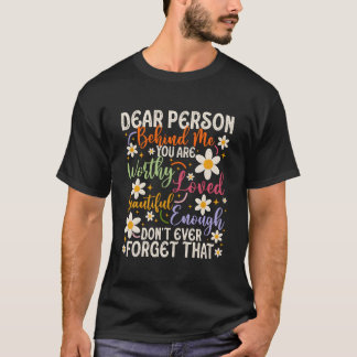 To The Person Behind Me You Are Amazing Beautiful T-Shirt