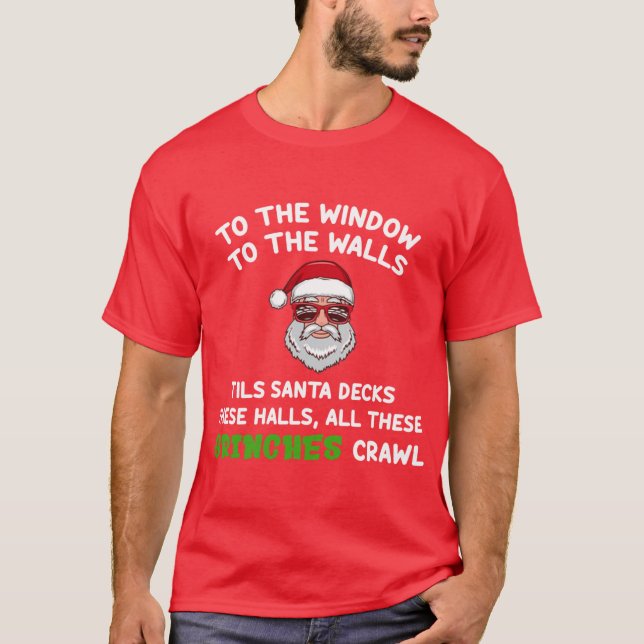 To the Window To the Wall Til Santa Decks These Ha T-Shirt (Vorderseite)