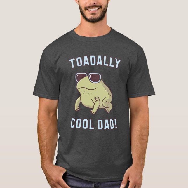 Toad Pun Toadally Cool Papa Funny T-Shirt (Devant)