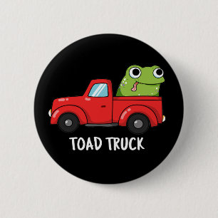 Toad Truck Funny Tow Truck Pun Dark BG Button