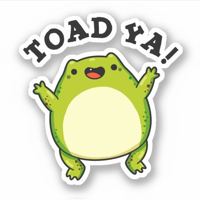 Toad Ya Funny Frog Pun Aufkleber (Vorderseite)