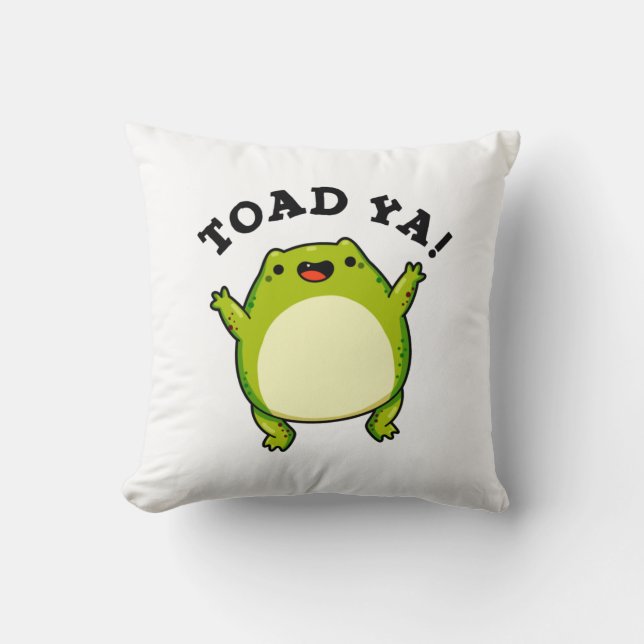 Toad Ya Funny Frog Pun Kissen (Vorderseite)