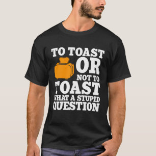 Toastbrot Sprichwort Outfit Liebe Toaster T-Shirt