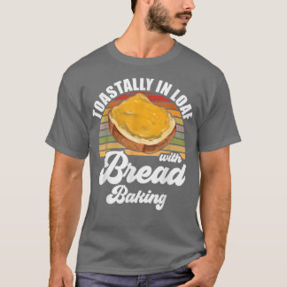 Toastiner Bäckchen in Loaf mit Brot T-Shirt
