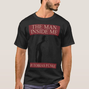 Tobias Funke The Man Inside Me Buch T-Shirt