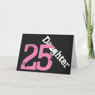 Tochter, 25. Geburtstag, weiß, rosa auf schwarz. Karte