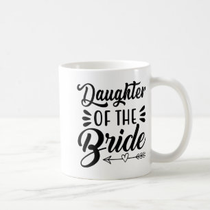Tochter der Braut Hochzeit Brautparty Passend Kaffeetasse