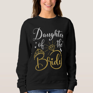 Tochter der Braut Hochzeit Brautparty passend Sweatshirt