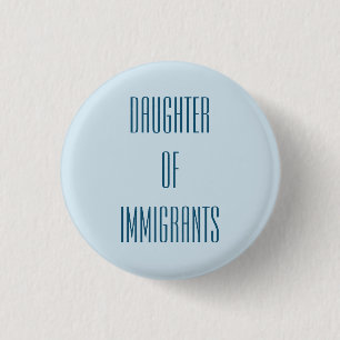 Tochter der Immigranten Button